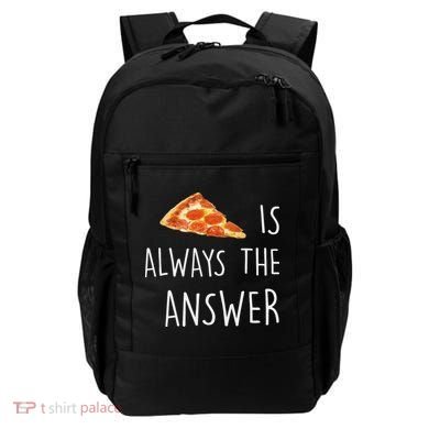 Pizza Is Always The Answer Funny Pizza Backpack