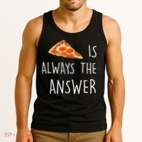 Pizza Is Always The Answer Funny Pizza Tank Top thumb 3