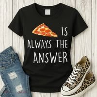 Pizza Is Always The Answer Funny Pizza Women's T-Shirt thumb 3