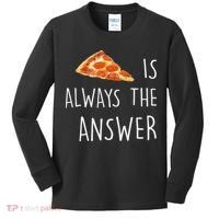 Pizza Is Always The Answer Funny Pizza Kids Long Sleeve Shirt thumb 0