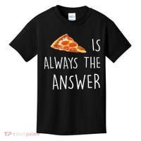Pizza Is Always The Answer Funny Pizza Kids T-Shirt thumb 0