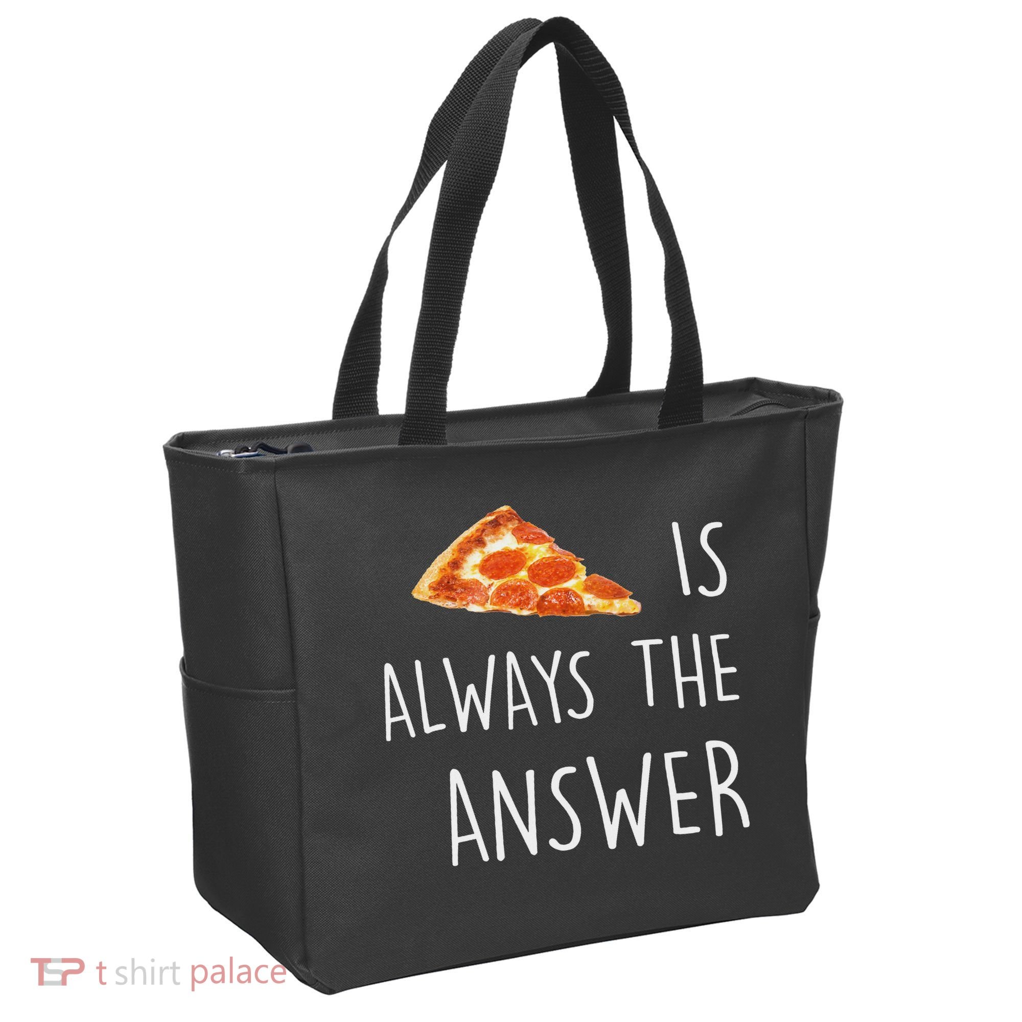 Pizza Is Always The Answer Funny Pizza Tote Bag
