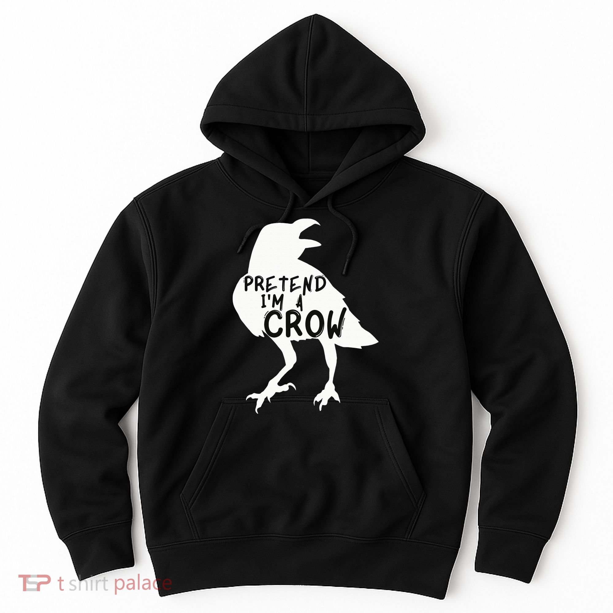 PRETEND I'M A CROW Funny Lazy Halloween Costume CROW Hoodie