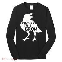 PRETEND I'M A CROW Funny Lazy Halloween Costume CROW Long Sleeve Shirt thumb 0