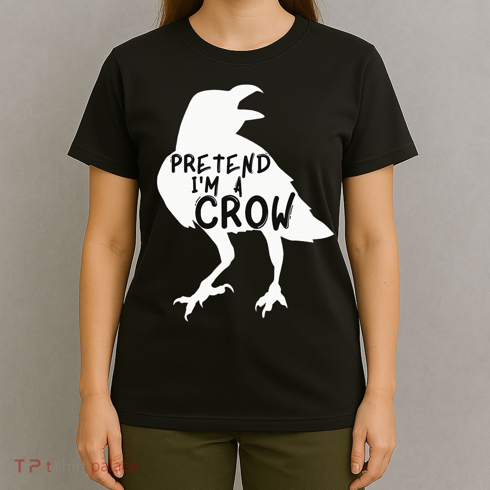 PRETEND I'M A CROW Funny Lazy Halloween Costume CROW T-Shirt