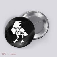 PRETEND I'M A CROW Funny Lazy Halloween Costume CROW Button thumb 0