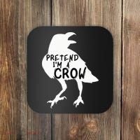 PRETEND I'M A CROW Funny Lazy Halloween Costume CROW Coaster thumb 0