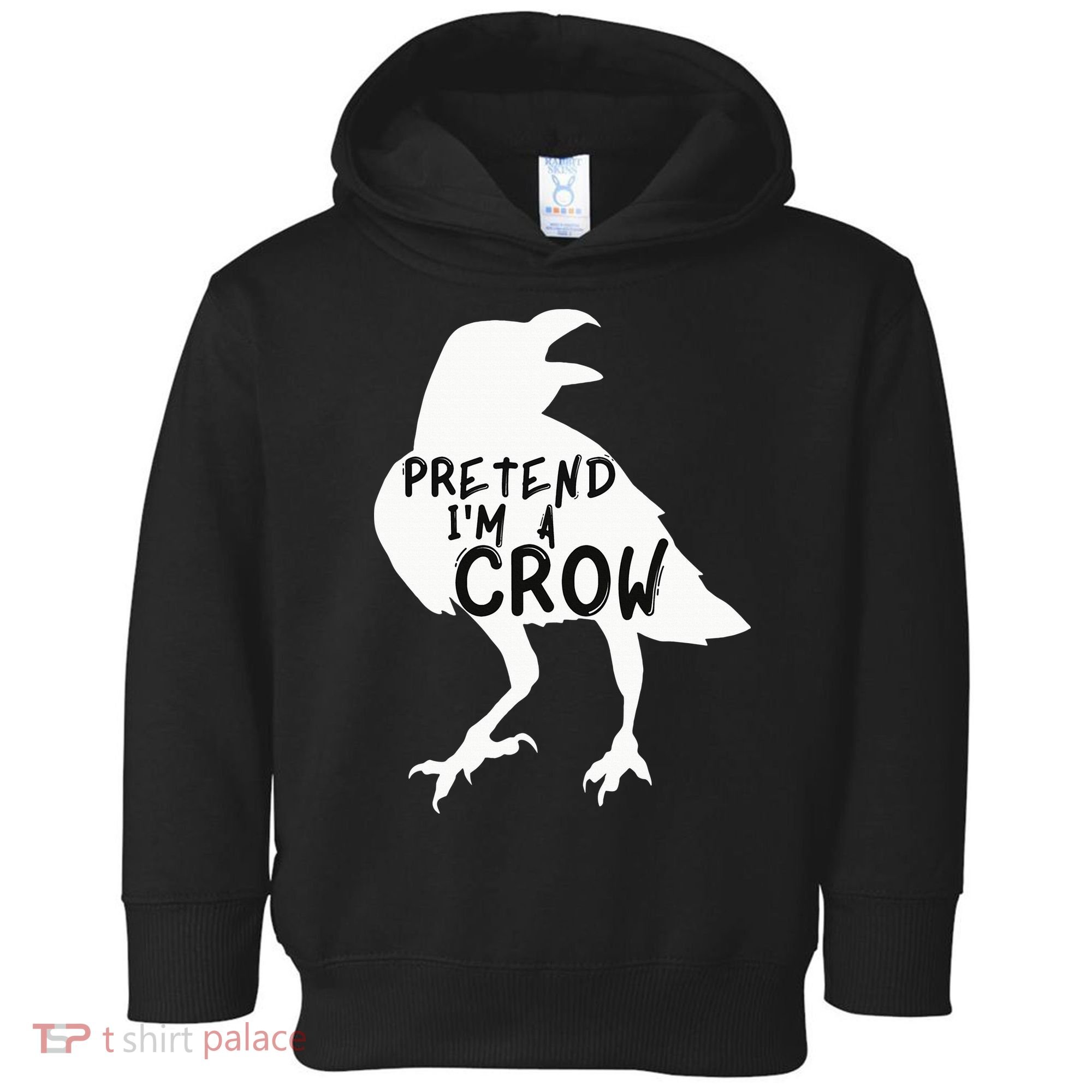 PRETEND I'M A CROW Funny Lazy Halloween Costume CROW Toddler Hoodie