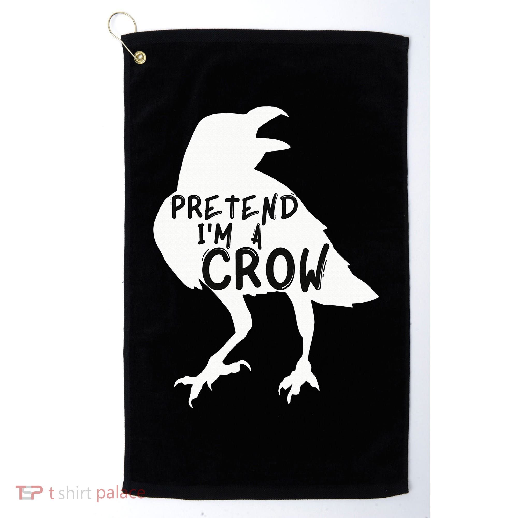PRETEND I'M A CROW Funny Lazy Halloween Costume CROW Golf Towel