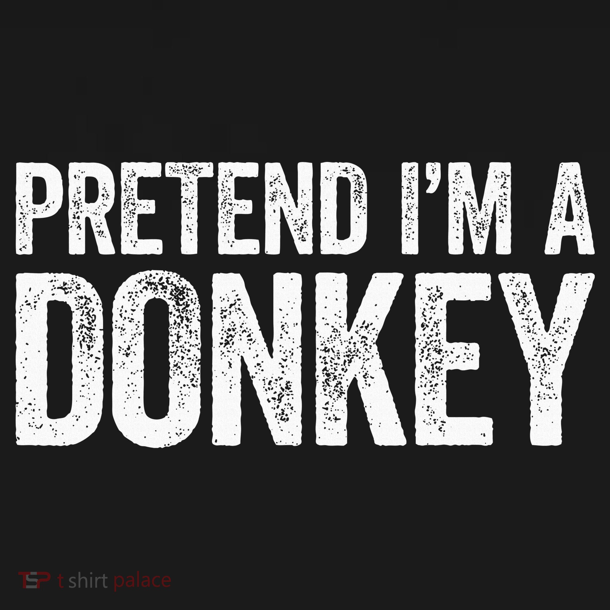 Pretend IM A Donkey Matching Costume Long Sleeve Shirt
