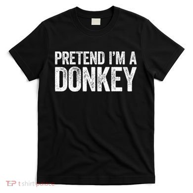 Pretend IM A Donkey Matching Costume T-Shirt