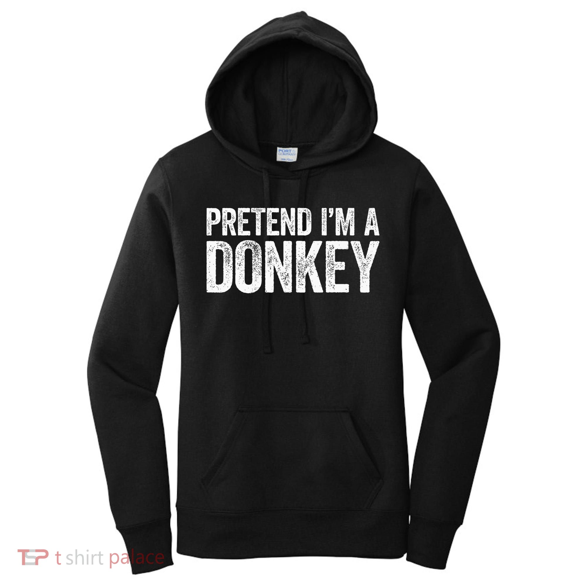Pretend IM A Donkey Matching Costume Women's Hoodie