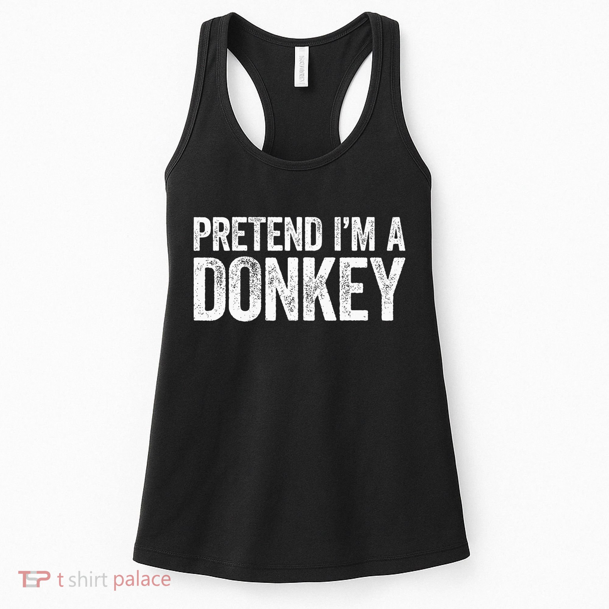 Pretend IM A Donkey Matching Costume Women's Tank Top