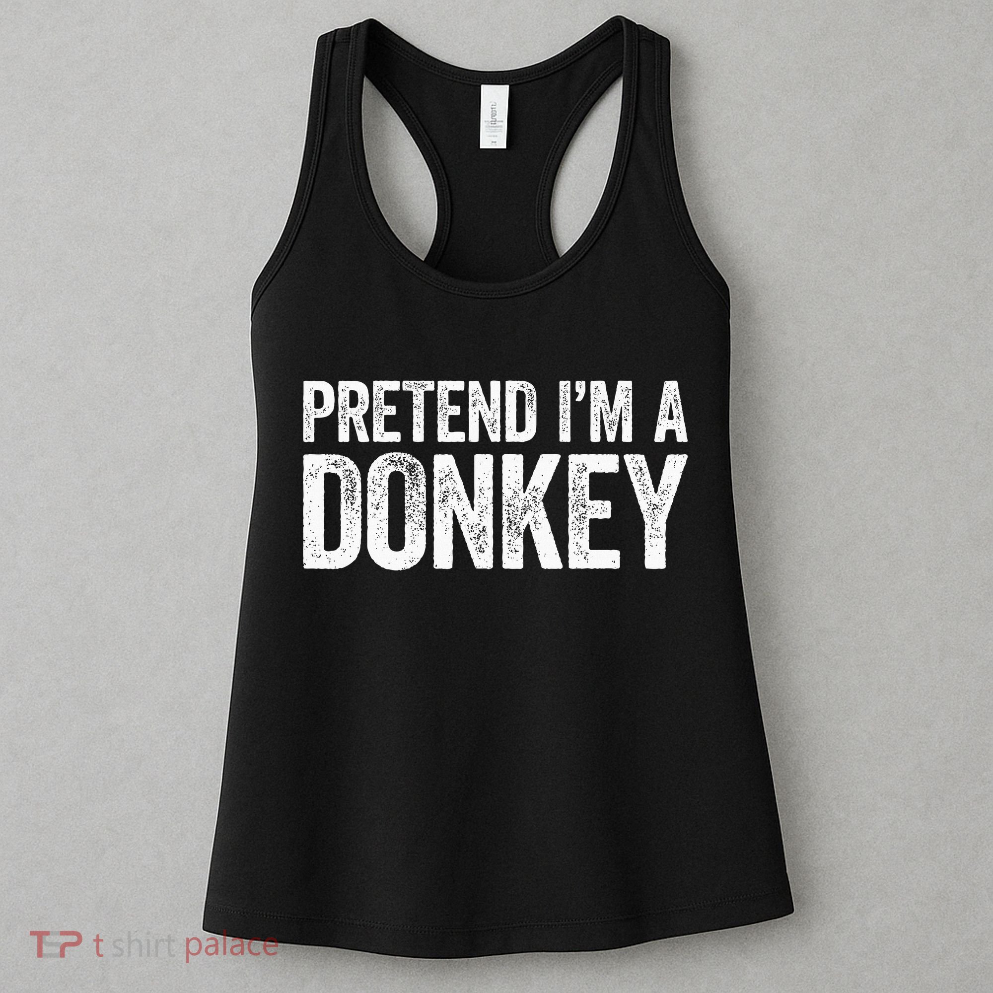 Pretend IM A Donkey Matching Costume Women's Tank Top