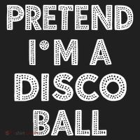 Pretend IM A Disco Ball Women's Sweatshirt thumb 2
