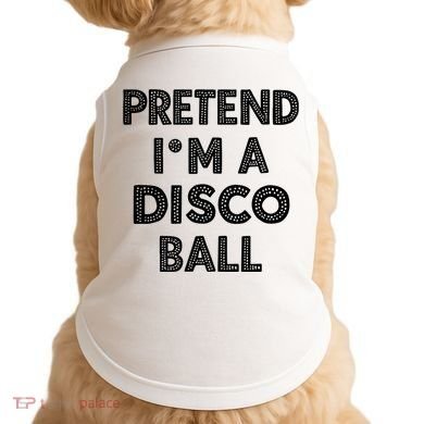 Pretend IM A Disco Ball Doggie Tank