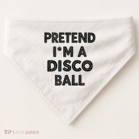 Pretend IM A Disco Ball USA-Made Doggie Bandana thumb 0