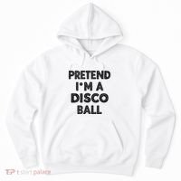 Pretend IM A Disco Ball Hoodie thumb 0