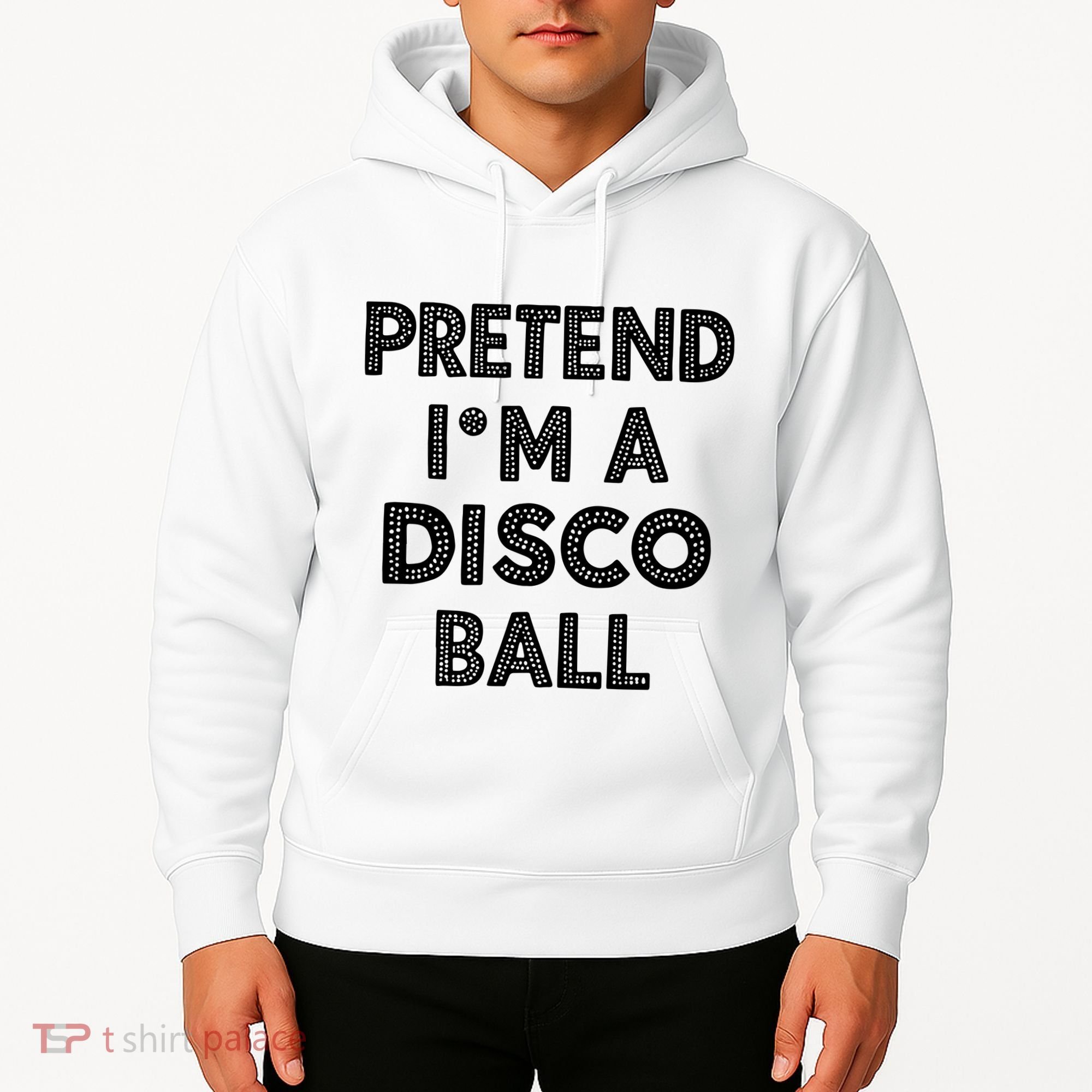 Pretend IM A Disco Ball Hoodie