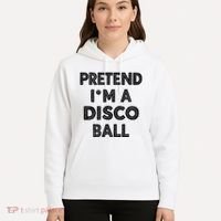 Pretend IM A Disco Ball Hoodie thumb 5