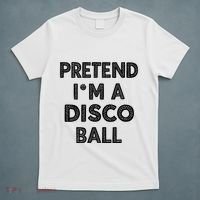 Pretend IM A Disco Ball T-Shirt thumb 5