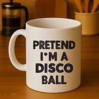 Pretend IM A Disco Ball Coffee Mug thumb 4