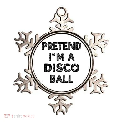 Pretend IM A Disco Ball Ornament