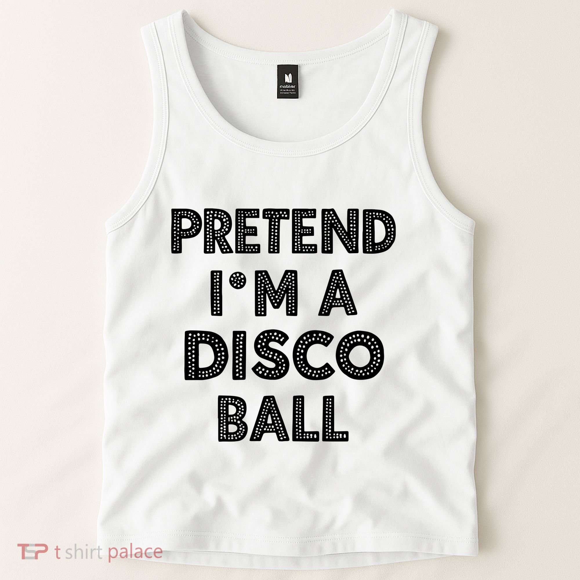 Pretend IM A Disco Ball Tank Top
