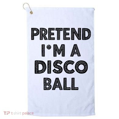 Pretend IM A Disco Ball Golf Towel