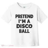 Pretend IM A Disco Ball Toddler T-Shirt thumb 0