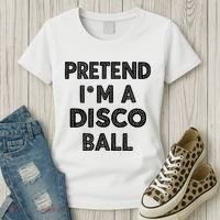 Pretend IM A Disco Ball Women's T-Shirt thumb 3