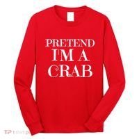 Pretend I'm A Crab Funny Gag Costume Gift Long Sleeve Shirt thumb 0