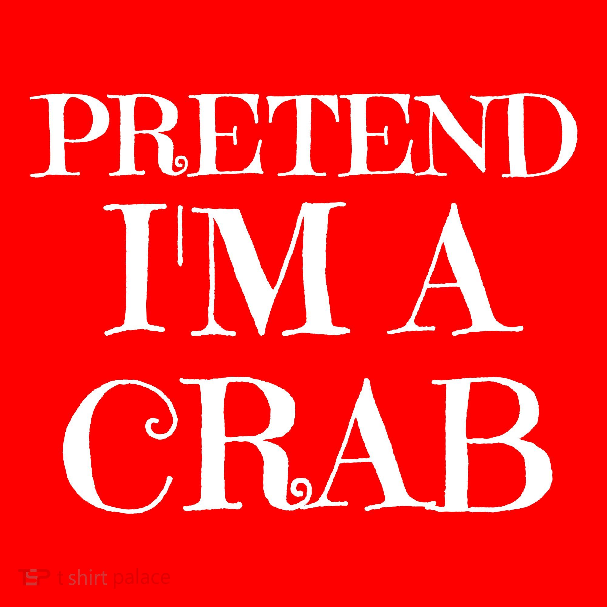 Pretend I'm A Crab Funny Gag Costume Gift Mousepad