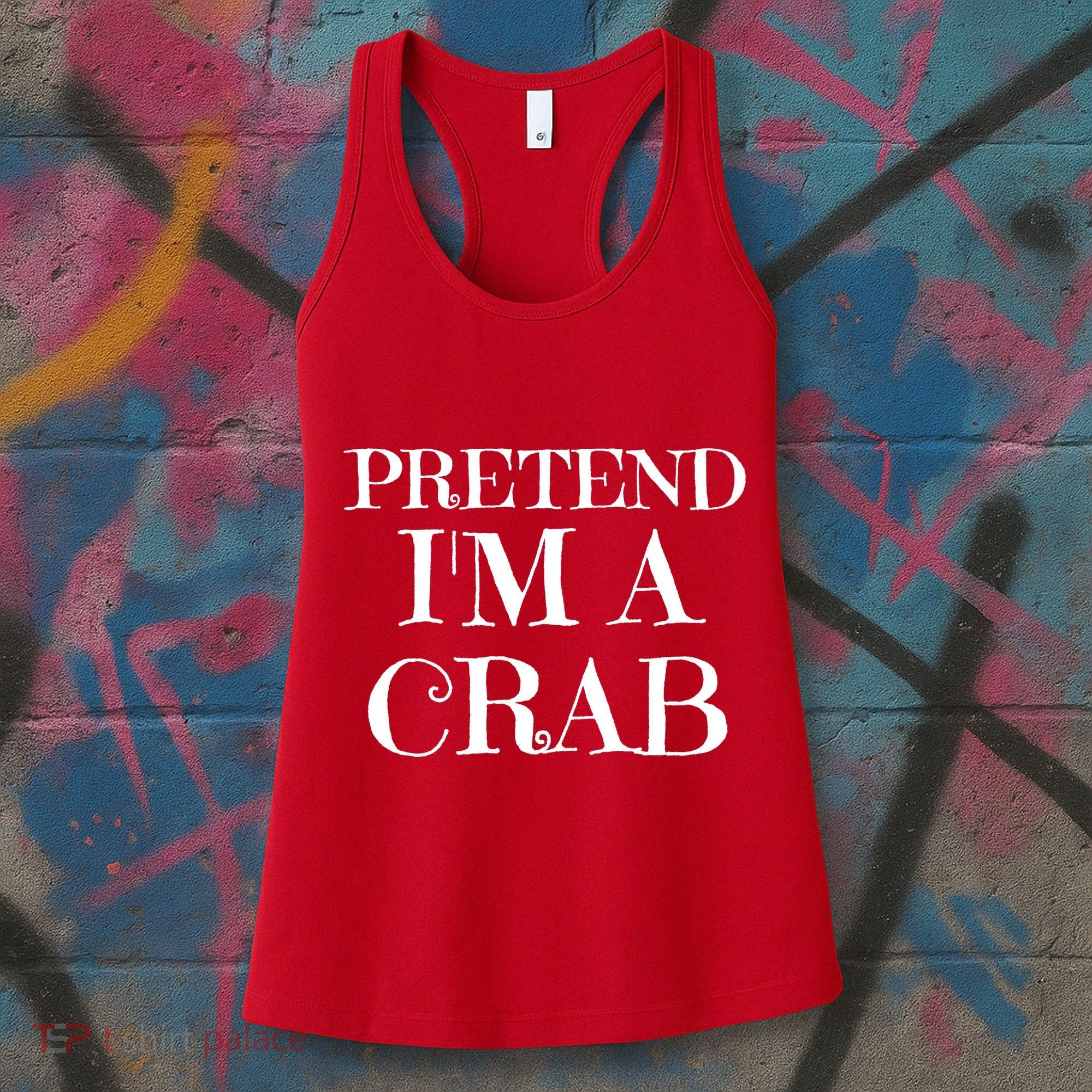 Pretend I'm A Crab Funny Gag Costume Gift Women's Tank Top