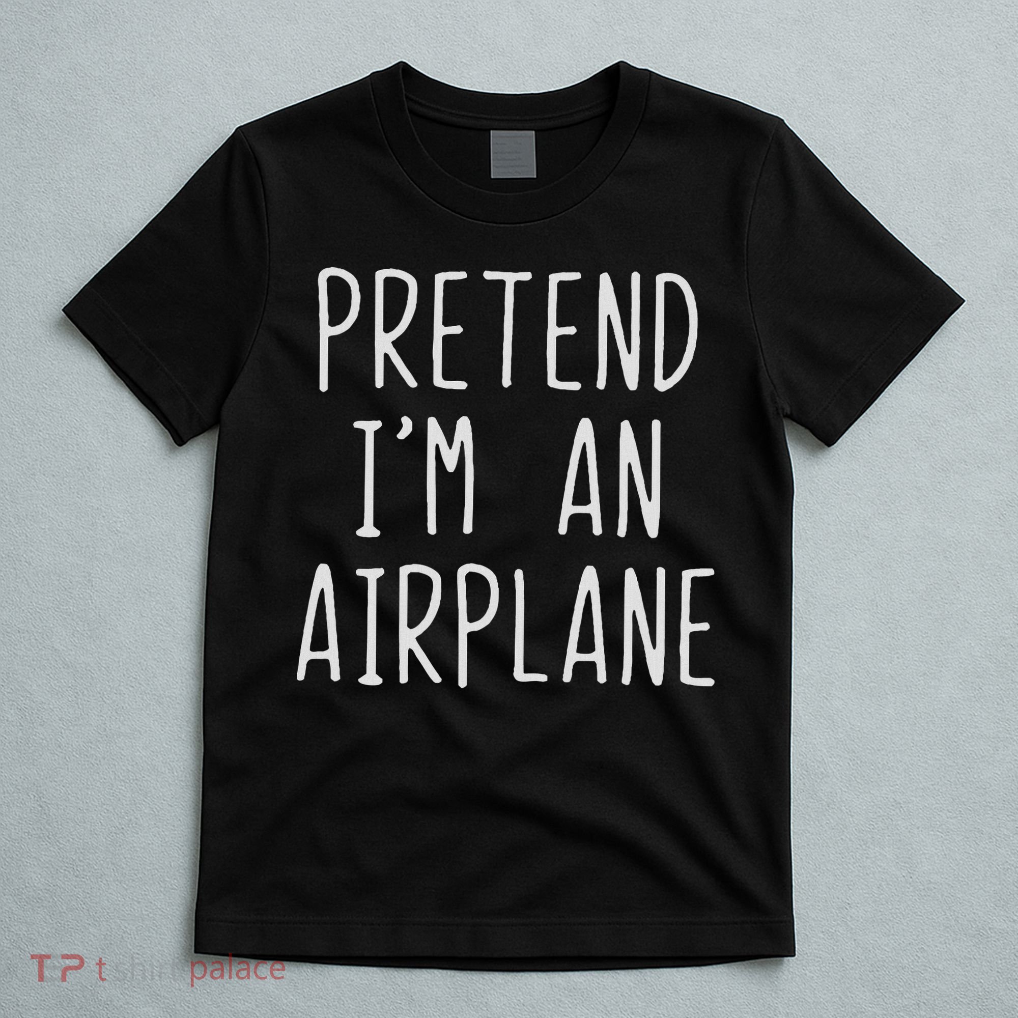Pretend I'm Airplane Costume Halloween Lazy Easy Air Plane T-Shirt