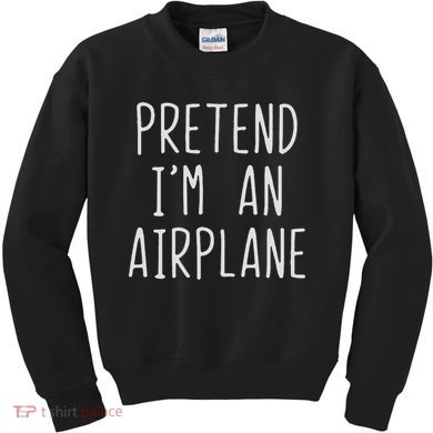 Pretend I'm Airplane Costume Halloween Lazy Easy Air Plane Kids Sweatshirt