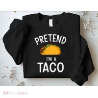 Pretend Im A Taco Easy Lazy Costume For Halloween Party Sweatshirt thumb 2