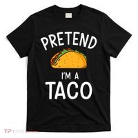 Pretend Im A Taco Easy Lazy Costume For Halloween Party T-Shirt thumb 0