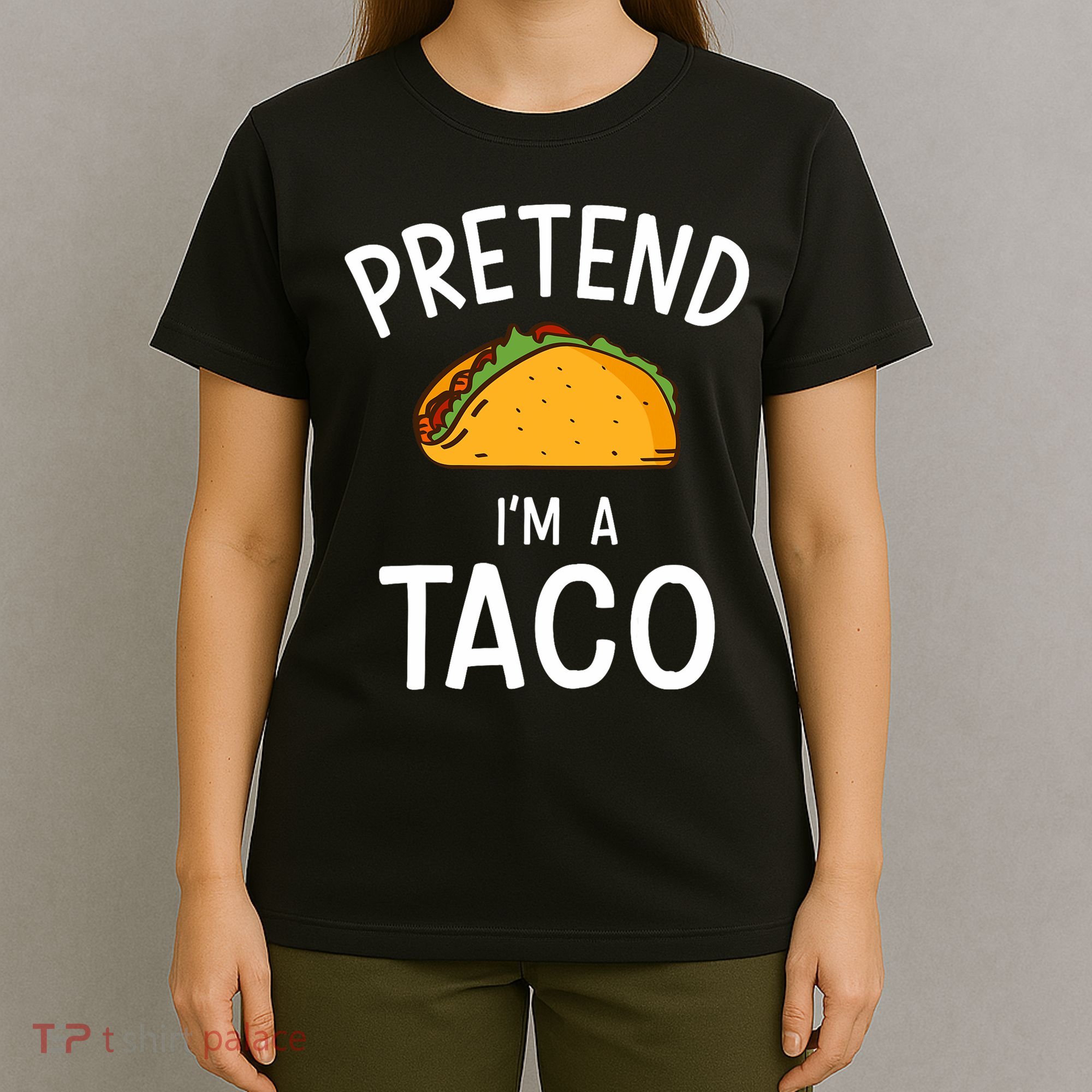 Pretend Im A Taco Easy Lazy Costume For Halloween Party T-Shirt