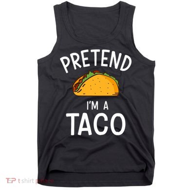 Pretend Im A Taco Easy Lazy Costume For Halloween Party Tank Top