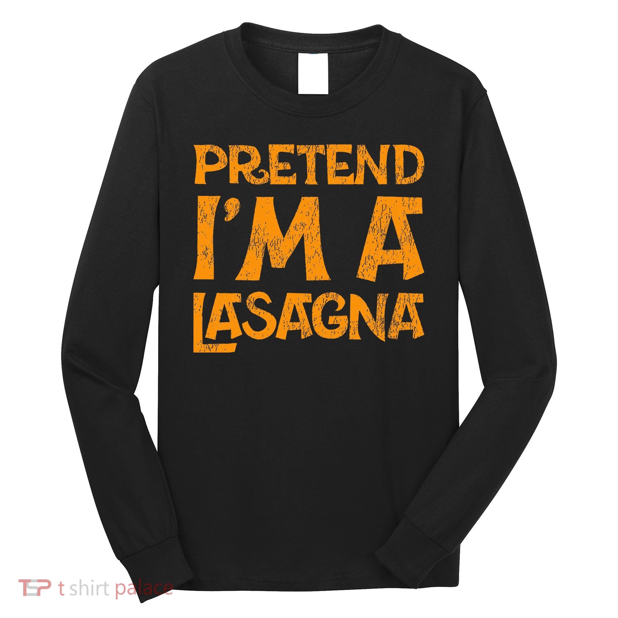Pretend Im A Im Lasagna Pasta Halloween Costume Long Sleeve Shirt