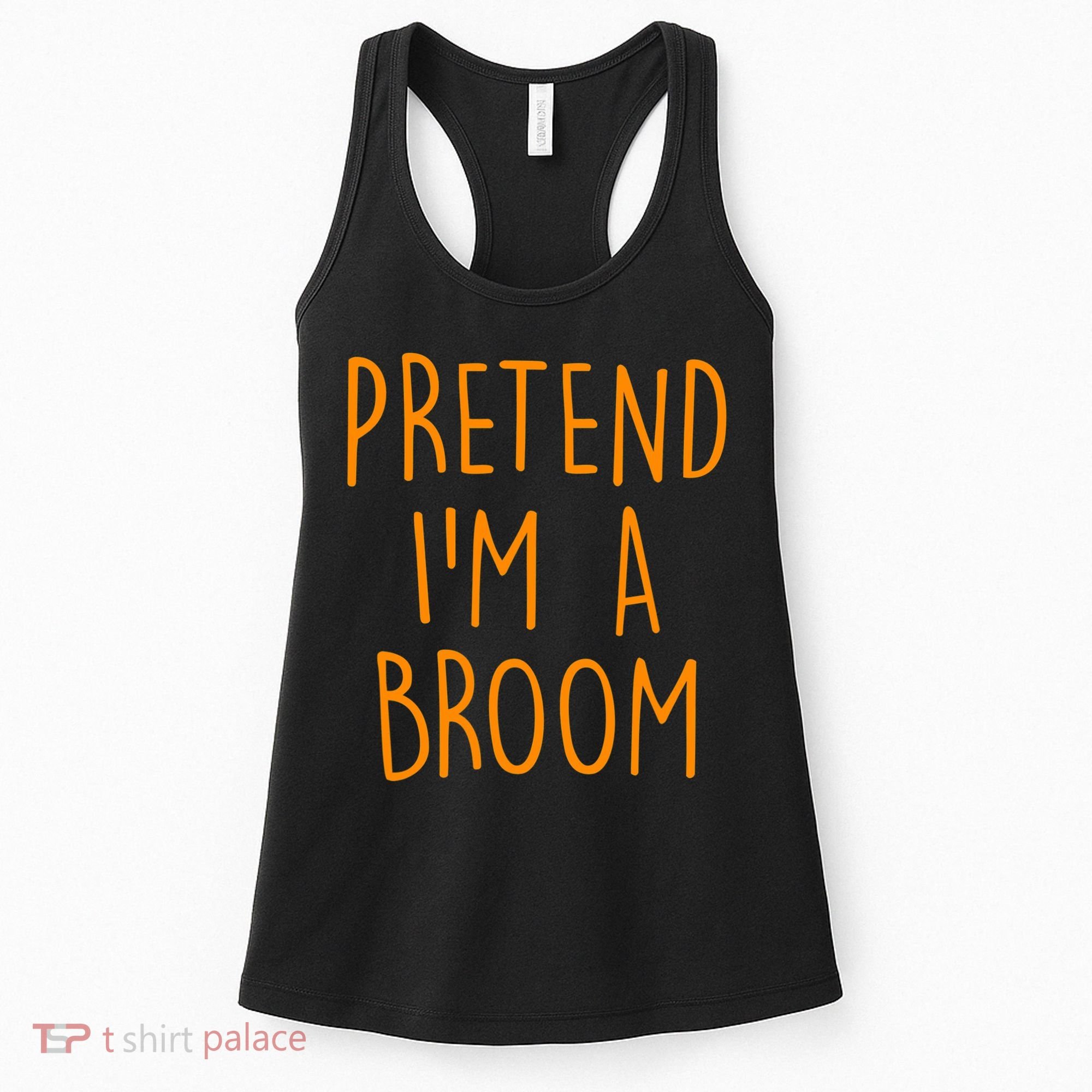 Pretend I'm A Broom Funny Easy Halloween Costume Party Women's Tank Top