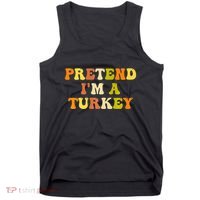 Pretend I'm A Turkey Funny Thanksgiving Party Turkey Groovy Tank Top thumb 0