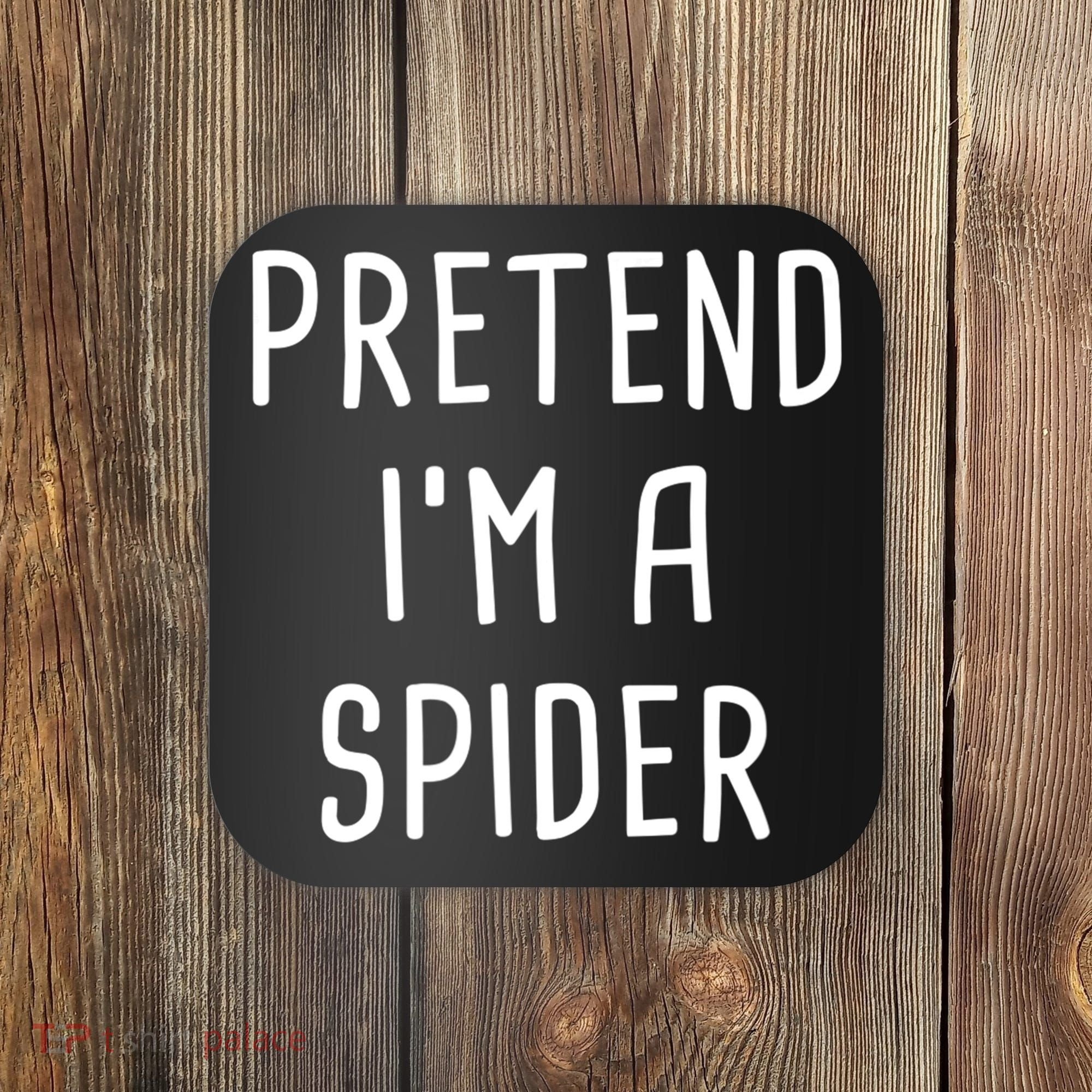 Pretend I'm A Spider Halloween Costume Coaster