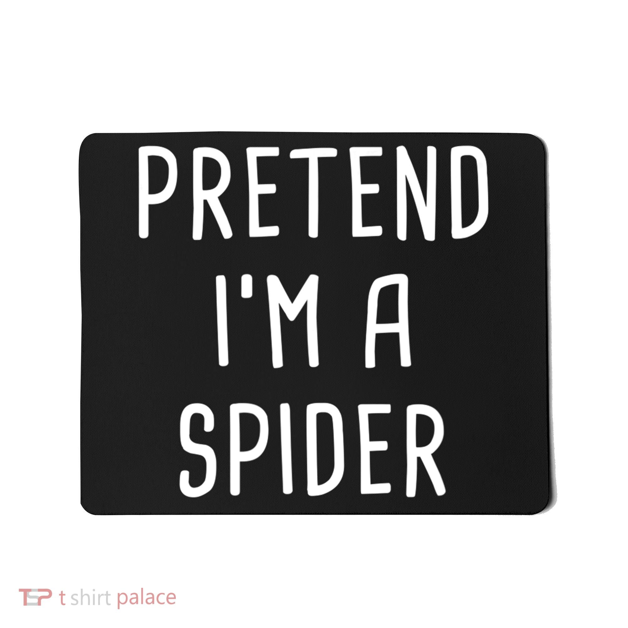 Pretend I'm A Spider Halloween Costume Mousepad