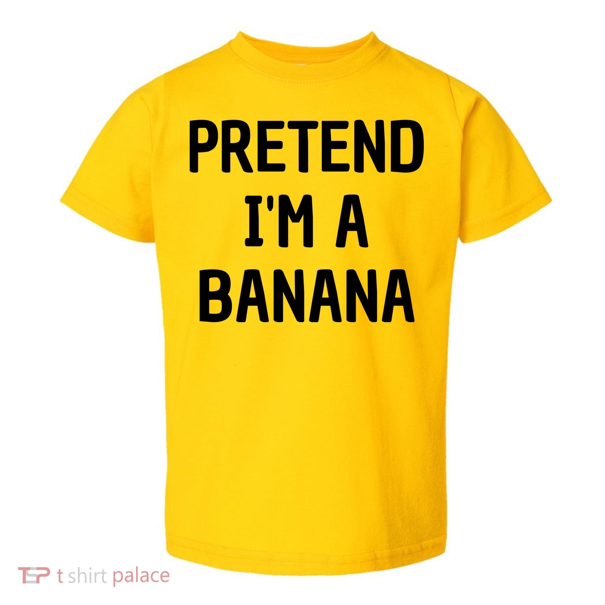 Pretend I'm A Banana Funny Lazy Halloween Costume Toddler T-Shirt