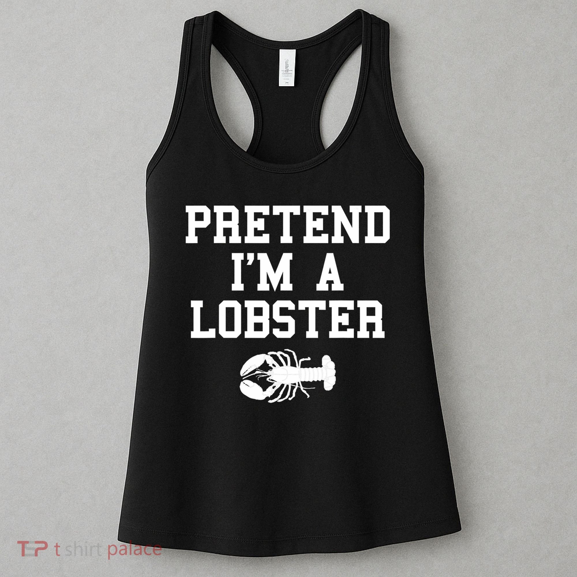 Pretend I'm A Lobster Funny Last Minute Lazy Costume Women's Tank Top