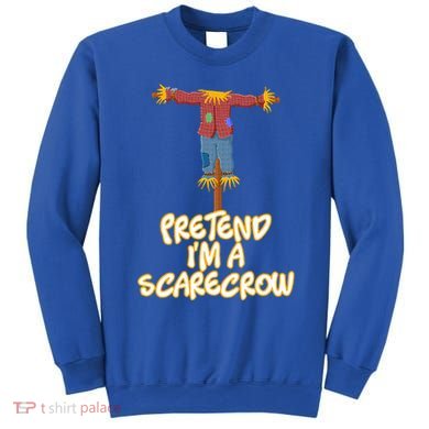Pretend I'm a Scarecrow Halloween Lazy Scarecrow Costume Sweatshirt