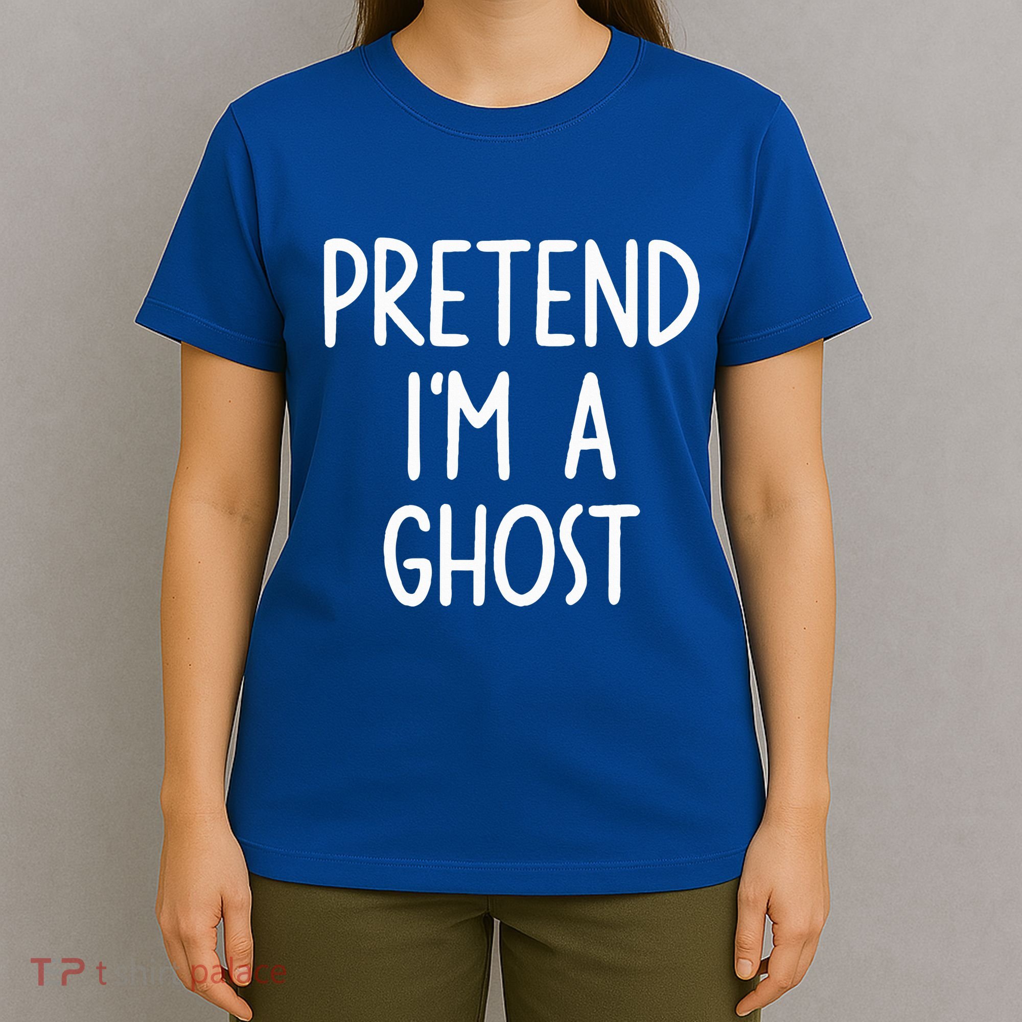Pretend I'm A Ghost Costume Halloween Lazy Easy T-Shirt