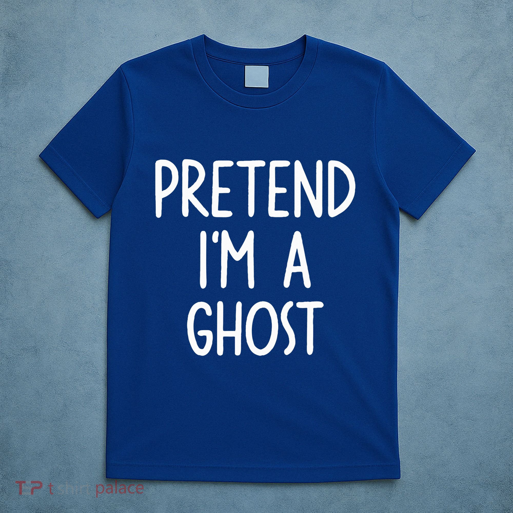 Pretend I'm A Ghost Costume Halloween Lazy Easy T-Shirt
